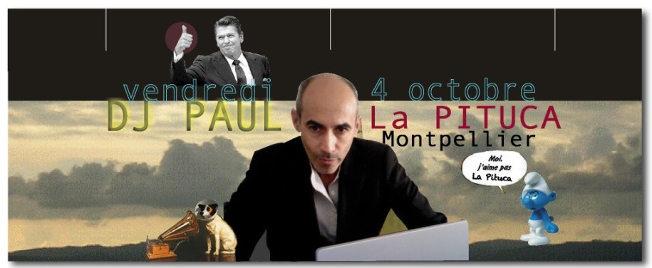 DJ PAUL LA PITUCA CE VENDREDI 4 OCTOBRE