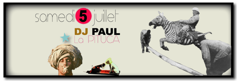 DJ PAUL S.5 JUILLET 2014 LA PITUCA