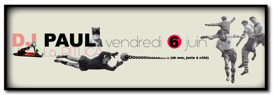 V.6 JUIN DJ PAUL LA PITUCA